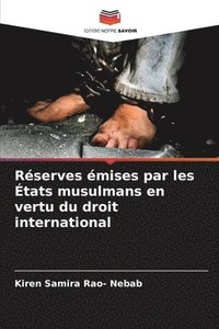 R�serves �mises par les �tats musulmans en vertu du droit international
