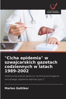 Marlon Gattiker - "Cicha epidemia" w szwajcarskich gazetach codziennych w latach 1989-2002, Häftad