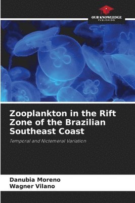 Danubia Moreno, Wagner Vilano - Zooplankton in the Rift Zone of the Brazilian Southeast Coast, Häftad