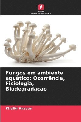 Khalid Hassan - Fungos em ambiente aquático, Häftad
