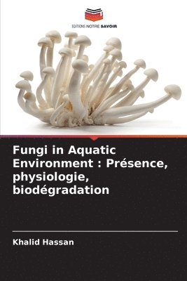 Khalid Hassan - Fungi in Aquatic Environment, Häftad