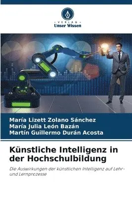 María Lizett Zolano Sánchez, María Julia León Bazán, Martin Guillermo Durán Acosta - Künstliche Intelligenz in der Hochschulbildung, Häftad. Tillgänglighet: Lägg i varukorg