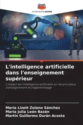 María Lizett Zolano Sánchez, María Julia León Bazán, Martin Guillermo Durán Acosta - L'intelligence artificielle dans l'enseignement supérieur, Häftad. Tillgänglighet: Lägg i varukorg