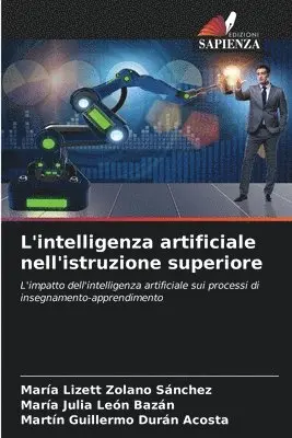 María Lizett Zolano Sánchez, María Julia León Bazán, Martin Guillermo Durán Acosta - L'intelligenza artificiale nell'istruzione superiore, Häftad. Tillgänglighet: Lägg i varukorg