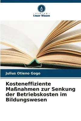 Julius Otieno Gogo - Kosteneffiziente Maßnahmen zur Senkung der Betriebskosten im Bildungswesen, Häftad. Tillgänglighet: Lägg i varukorg