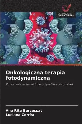 Ana Rita Barcessat, Luciana Corrêa - Onkologiczna terapia fotodynamiczna, Häftad. Tillgänglighet: Lägg i varukorg