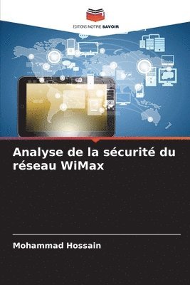 Mohammad Hossain - Analyse de la sécurité du réseau WiMax, Häftad