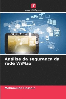Mohammad Hossain - Análise da segurança da rede WiMax, Häftad