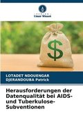 Herausforderungen der Datenqualit�t bei AIDS- und Tuberkulose-Subventionen