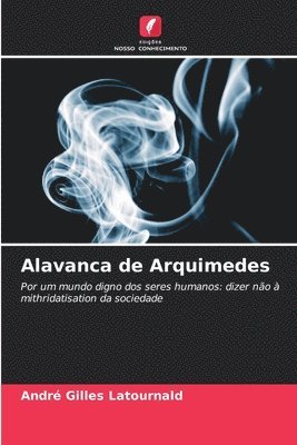 André Gilles Latournald - Alavanca de Arquimedes, Häftad. Tillgänglighet: Lägg i varukorg