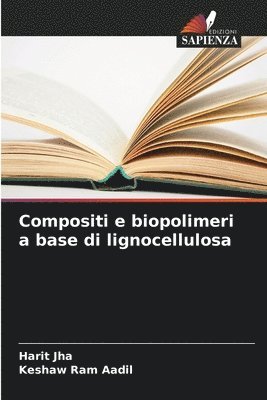 Harit Jha, Keshaw Ram Aadil - Compositi e biopolimeri a base di lignocellulosa, Häftad