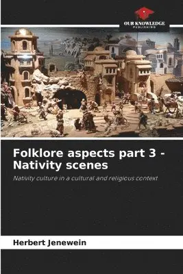 Herbert Jenewein - Folklore aspects part 3 - Nativity scenes, Häftad. Tillgänglighet: Lägg i varukorg