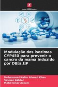 Modulao dos isozimas CYP450 para prevenir o cancro da mama induzido por DB[a, l]P