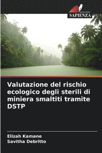 Valutazione del rischio ecologico degli sterili di miniera smaltiti tramite DSTP