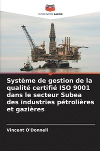 Système de gestion de la qualité certifié ISO 9001 dans le secteur Subea des industries pétrolières et gazières