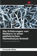Erfahrungen von M�ttern in einer p�diatrischen H�modialyse-Einheit