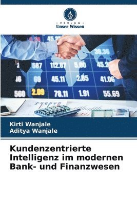 Kirti Wanjale, Aditya Wanjale - Kundenzentrierte Intelligenz im modernen Bank- und Finanzwesen, Häftad