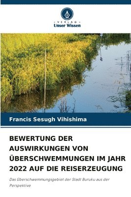 Francis Sesugh Vihishima - Bewertung Der Auswirkungen Von Überschwemmungen Im Jahr 2022 Auf Die Reiserzeugung, Häftad. Tillgänglighet: Lägg i varukorg