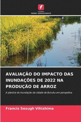Francis Sesugh Vihishima - Avaliação Do Impacto Das Inundações de 2022 Na Produção de Arroz, Häftad. Tillgänglighet: Lägg i varukorg