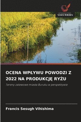 Francis Sesugh Vihishima - Ocena Wplywu Powodzi Z 2022 Na ProdukcjĘ RyŻu, Häftad. Tillgänglighet: Lägg i varukorg