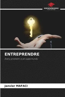 Janvier Mafaci - Entreprendre, Häftad. Tillgänglighet: Lägg i varukorg