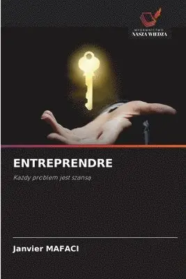Janvier Mafaci - Entreprendre, Häftad. Tillgänglighet: Lägg i varukorg