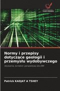 Normy i przepisy dotycz?ce geologii i przemyslu wydobywczego