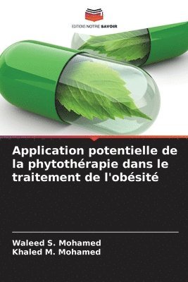 Waleed S Mohamed, Khaled M Mohamed - Application potentielle de la phytothérapie dans le traitement de l'obésité, Häftad
