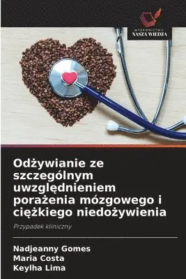 Nadjeanny Gomes, Maria Costa, Keylha Lima - Odżywianie ze szczególnym uwzględnieniem porażenia mózgowego i ciężkiego niedożywienia, Häftad. Tillgänglighet: Lägg i varukorg