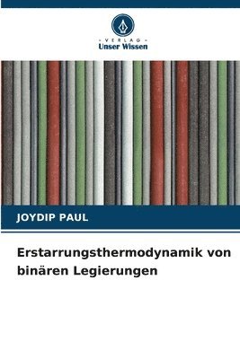 Joydip Paul - Erstarrungsthermodynamik von binären Legierungen, Häftad