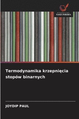 Joydip Paul - Termodynamika krzepnięcia stopów binarnych, Häftad