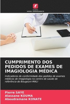 Pierre Saye, Alassane Kouma, Aboudramane Konate - Cumprimento DOS Pedidos de Exames de Imagiologia Médica, Häftad