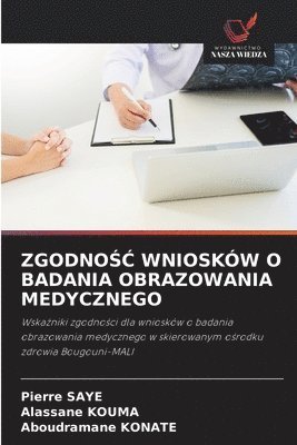 Pierre Saye, Alassane Kouma, Aboudramane Konate - ZgodnoŚĆ Wniosków O Badania Obrazowania Medycznego, Häftad