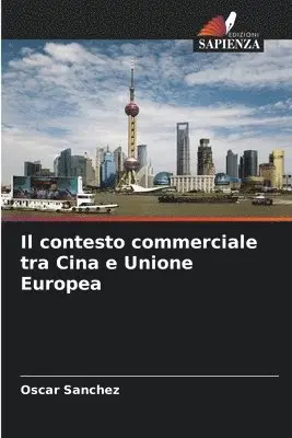 Oscar Sanchez - contesto commerciale tra Cina e Unione Europea, Häftad. Tillgänglighet: Lägg i varukorg