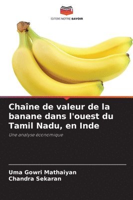 Uma Gowri Mathaiyan, Chandra Sekaran - Chaîne de valeur de la banane dans l'ouest du Tamil Nadu, en Inde, Häftad