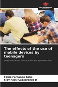 effects of the use of mobile devices by teenagers