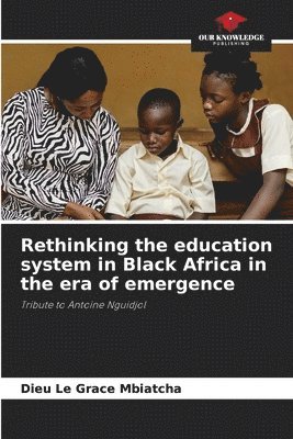 Rethinking the education system in Black Africa in the era of emergence
