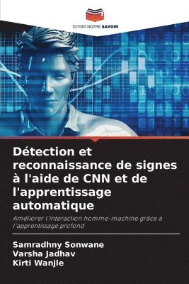 Samradhny Sonwane, Varsha Jadhav, Kirti Wanjle - Détection et reconnaissance de signes à l'aide de CNN et de l'apprentissage automatique, Häftad