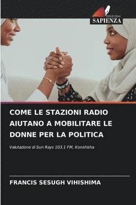 Francis Sesugh Vihishima - Come Le Stazioni Radio Aiutano a Mobilitare Le Donne Per La Politica, Häftad. Tillgänglighet: Lägg i varukorg