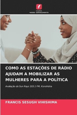 Francis Sesugh Vihishima - Como as Estações de Rádio Ajudam a Mobilizar as Mulheres Para a Política, Häftad. Tillgänglighet: Lägg i varukorg