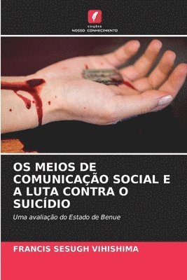 Francis Sesugh Vihishima - OS Meios de Comunicação Social E a Luta Contra O Suicídio, Häftad. Tillgänglighet: Lägg i varukorg