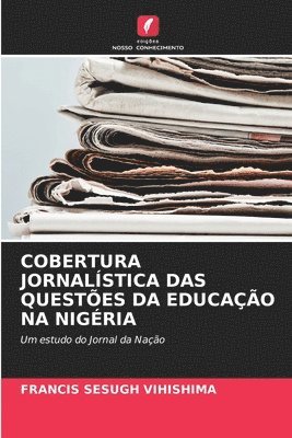 Francis Sesugh Vihishima - Cobertura Jornalística Das Questões Da Educação Na Nigéria, Häftad. Tillgänglighet: Lägg i varukorg