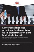 L'interpr�tation des principes fondamentaux de la discrimination dans le droit du travail