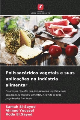 Samah El-Sayed, Ahmed Youssef, Hoda El Sayed - Polissacáridos vegetais e suas aplicações na indústria alimentar, Häftad