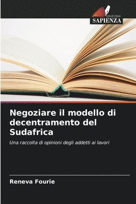 Reneva Fourie - Negoziare il modello di decentramento del Sudafrica, Häftad