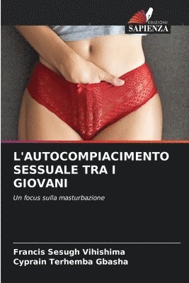Francis Sesugh Vihishima, Cyprain Terhemba Gbasha - L'Autocompiacimento Sessuale Tra I Giovani, Häftad. Tillgänglighet: Lägg i varukorg