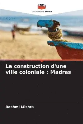 Rashmi Mishra - construction d'une ville coloniale, Häftad. Tillgänglighet: Lägg i varukorg