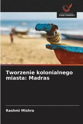 Rashmi Mishra - Tworzenie kolonialnego miasta, Häftad. Tillgänglighet: Lägg i varukorg