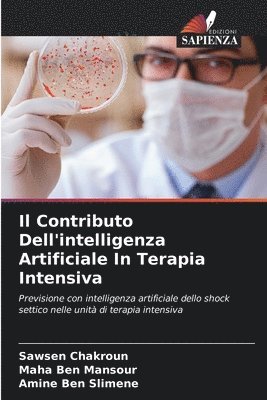 Sawsen Chakroun, Maha Ben Mansour, Amine Ben Slimene - Contributo Dell'intelligenza Artificiale In Terapia Intensiva, Häftad. Tillgänglighet: Lägg i varukorg