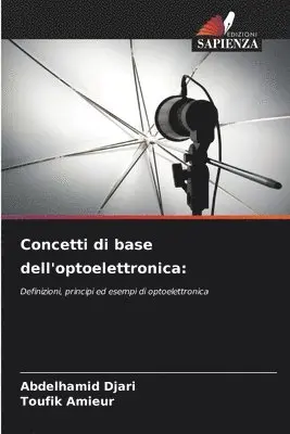 Abdelhamid Djari, Toufik Amieur - Concetti di base dell'optoelettronica, Häftad. Tillgänglighet: Lägg i varukorg